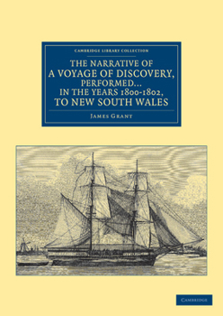Paperback The Narrative of a Voyage of Discovery, Performed in His Majesty's Vessel the Lady Nelson in the Years 1800, 1801, and 1802, to New South Wales Book