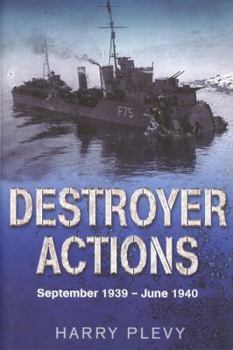 Hardcover Destroyer Actions: September 1939 - June 1940 Book