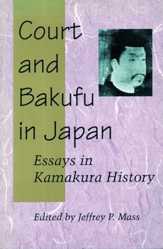 Paperback Court and Bakufu in Japan: Essays in Kamakura History Book