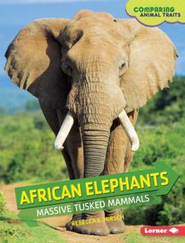 Library Binding African Elephants: Massive Tusked Mammals Book