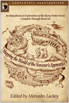 Paperback Mapping the World of the Sorcerer's Apprentice: An Unauthorized Exploration of the Harry Potter Series Book