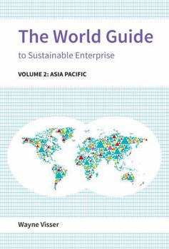Hardcover The World Guide to Sustainable Enterprise: Volume 2: Asia Pacific Book