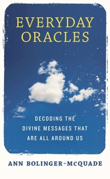 Paperback Everyday Oracles: Decoding the Divine Messages That Are All Around Us Book