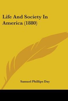 Paperback Life And Society In America (1880) Book