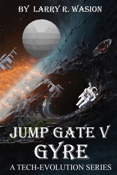 Jump Gate V: Gyre: A Tech-Evolution Series (The Jump Gate Series)
