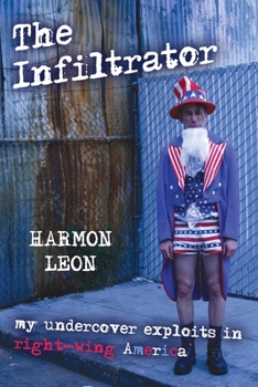 Paperback The Infiltrator: My Undercover Exploits in Right-wing America Book