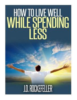 Paperback How to Live Well While Spending Less Book