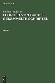 Hardcover Leopold Von Buch's Gesammelte Schriften. Band 3 [German] Book