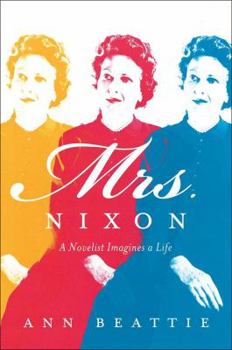 Hardcover Mrs. Nixon: A Novelist Imagines a Life Book