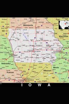 Paperback The Map of the State of Iowa Journal: Take Notes, Write Down Memories in this 150 Page Lined Journal Book