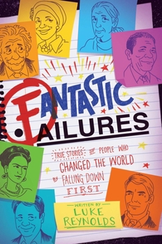 Paperback Fantastic Failures: True Stories of People Who Changed the World by Falling Down First Book