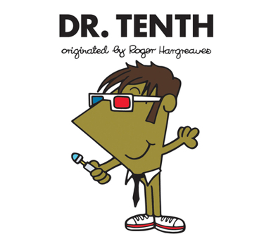 Dr. Tenth - Book #10 of the Doctor Who meets Mr Men and Little Miss