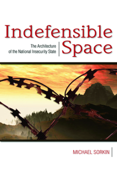 Paperback Indefensible Space: The Architecture of the National Insecurity State Book