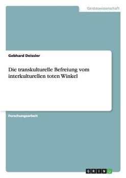 Paperback Die transkulturelle Befreiung vom interkulturellen toten Winkel [German] Book
