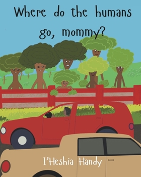 Paperback Where do the humans go, mommy? Book