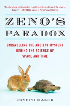 Paperback Zeno's Paradox: Unraveling the Ancient Mystery Behind the Science of Space and Time Book