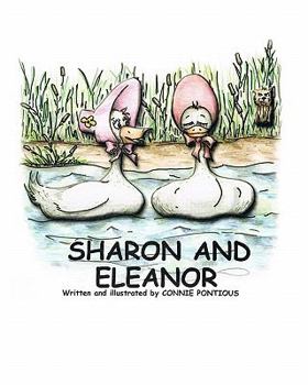 Paperback Sharon and Eleanor: Written and Illustrated by Connie Pontious Book
