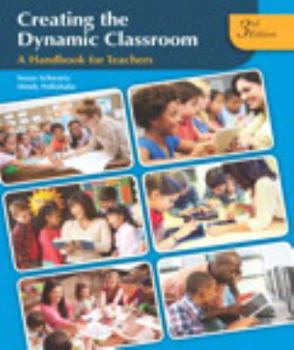 Paperback Creating the Dynamic Classroom: A Handbook for Teachers (3rd Edition) Book