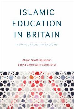 Hardcover Islamic Education in Britain: New Pluralist Paradigms Book