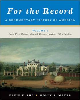 Paperback For the Record, Volume 1: A Documentary History of America: From First Contact Through Reconstruction Book