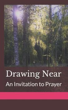 Paperback Drawing Near: An Invitation to Prayer Book