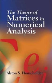 Paperback The Theory of Matrices in Numerical Analysis Book