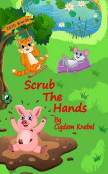 Paperback Scrub the Hands: Early Decodable Book (Simple Words Early Decodable Books) Book