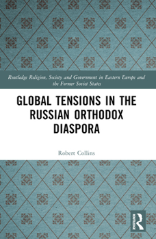 Paperback Global Tensions in the Russian Orthodox Diaspora Book