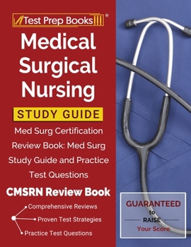 Paperback Medical Surgical Nursing Study Guide: Med Surg Certification Review Book: Med Surg Study Guide and Practice Test Questions [CMSRN Review Book] Book