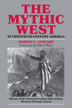 Paperback The Mythic West in Twentieth-Century America (Revised) Book