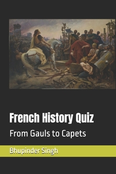 Paperback French History Quiz: From Gauls to Capets Book