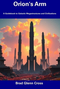 Paperback Orion's Arm: A Guidebook to Galactic Megastructures and Civilizations Book