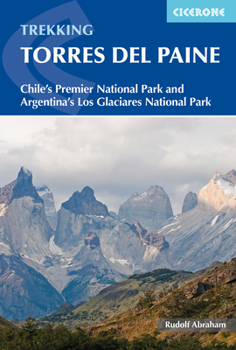 Paperback Trekking Torres del Paine: Chile's Premier National Park and Argentina's Los Glaciares National Park Book