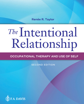Paperback The Intentional Relationship: Occupational Therapy and Use of Self Book