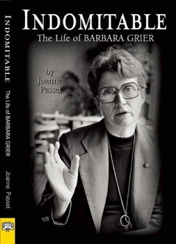 Hardcover Indomitable: The Life of Barbara Grier Book