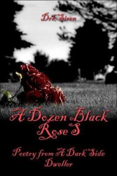 Paperback A Dozen Black Roses: Poetry from a Dark Side Dweller Book