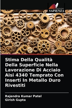 Paperback Stima Della Qualità Della Superficie Nella Lavorazione Di Acciaio Aisi 4340 Temprato Con Inserti In Metallo Duro Rivestiti [Italian] Book