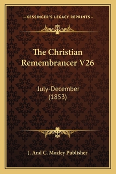 Paperback The Christian Remembrancer V26: July-December (1853) Book