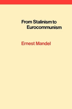 Paperback From Stalinism to Eurocommunism: The Bitter Fruits of 'Socialism in One Country' Book