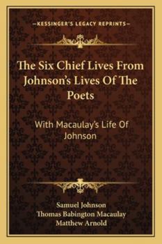 Johnson's chief lives of the poets, being those of Milton, Dryden, Swift, Addison, Pope, Gray, and Macaulay's life of Johnson