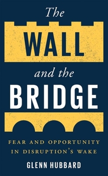 Paperback The Wall and the Bridge: Fear and Opportunity in Disruption's Wake Book