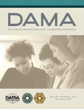 Paperback The DAMA Guide to the Data Management Body of Knowledge (DAMA-DMBOK) Spanish Edition: Versión en español de la Guía DAMA de los fundamentos para la ge [Spanish] Book