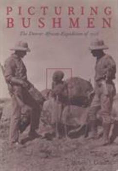 Hardcover Picturing Bushmen: The Denver African Expedition of 1925 Book