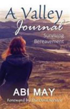 Paperback A Valley Journal: Surviving bereavement Book