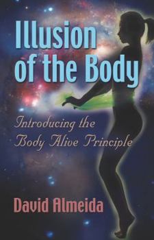 Paperback Illusion of the Body: Introducing the Body Alive Principle Book