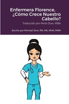 Paperback Enfermera Florence, ¿Cómo Crece Nuestro Cabello? [Spanish] Book