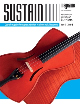 Paperback Sustain Magazine - Issue #3 - May 2013: A Magazine for luthiers Book