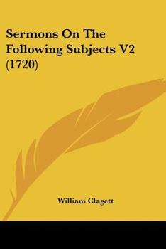 Paperback Sermons On The Following Subjects V2 (1720) Book