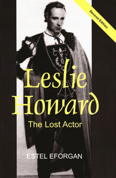 Paperback Leslie Howard: The Lost Actor (Revised Second Edition) Book