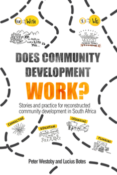 Paperback Does Community Development Work?: Stories and Practice for Reconstructed Community Development in South Africa Book